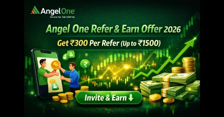 Angel One Refer and Earn Offer 2026 earn ₹300 per refer