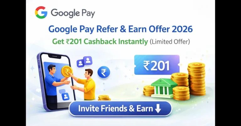 Google Pay Refer and Earn Offer 2026 get ₹201 cashback