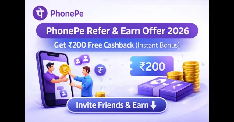 PhonePe Refer & Earn Offer 2026 get ₹200 free cashback instant bonus